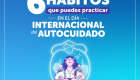 6 hábitos en el día internacional del autocuidado